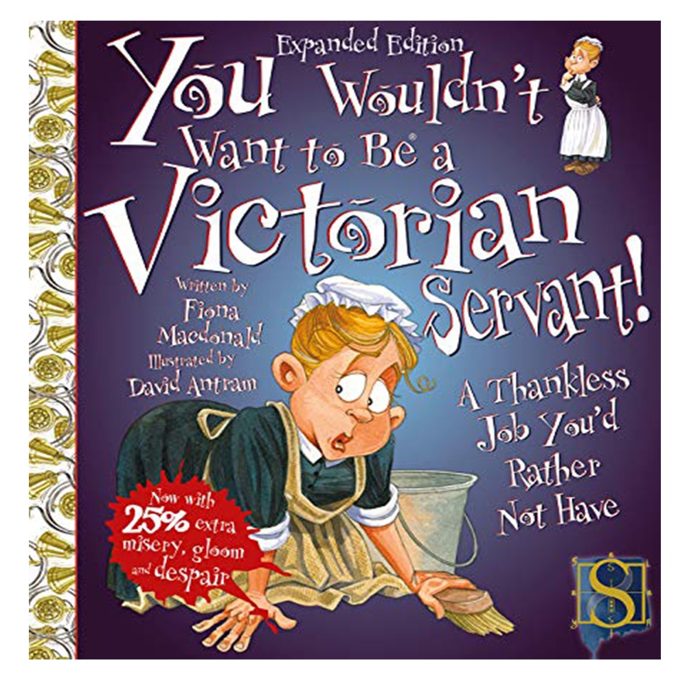 YOU WOULDN'T WANT TO BE A VICTORIAN SERVANT! Çocuk Kitapları Uzmanı - Children's Books Expert