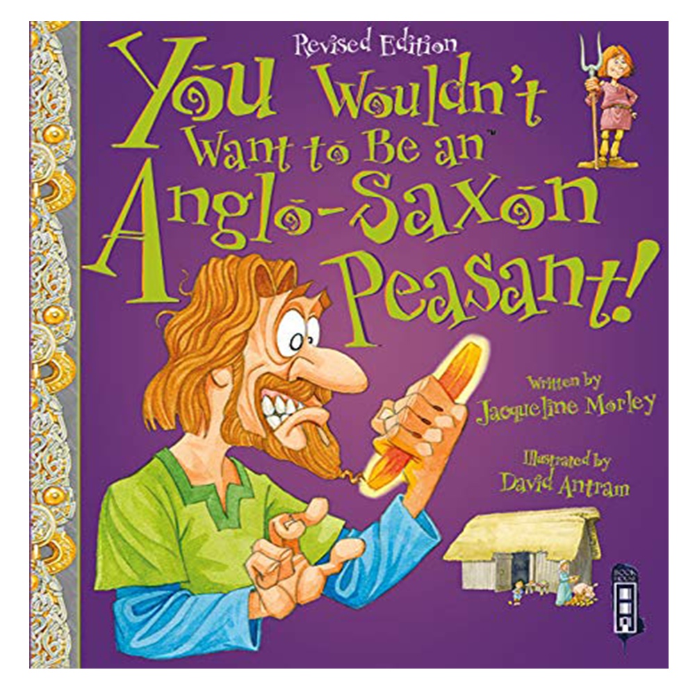 YOU WOULDN'T WANT TO BE AN ANGLO-SAXON PEASANT Çocuk Kitapları Uzmanı - Children's Books Expert