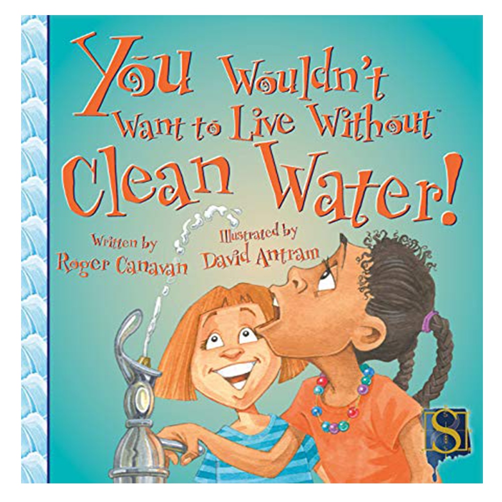 YOU WOULDN'T WANT TO LIVE WITHOUT CLEAN WATER! Çocuk Kitapları Uzmanı - Children's Books Expert
