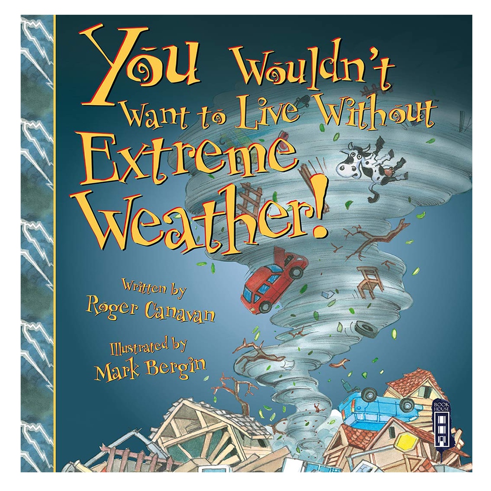 YOU WOULDN'T WANT TO LIVE WITHOUT EXTREME WEATHER! Çocuk Kitapları Uzmanı - Children's Books Expert