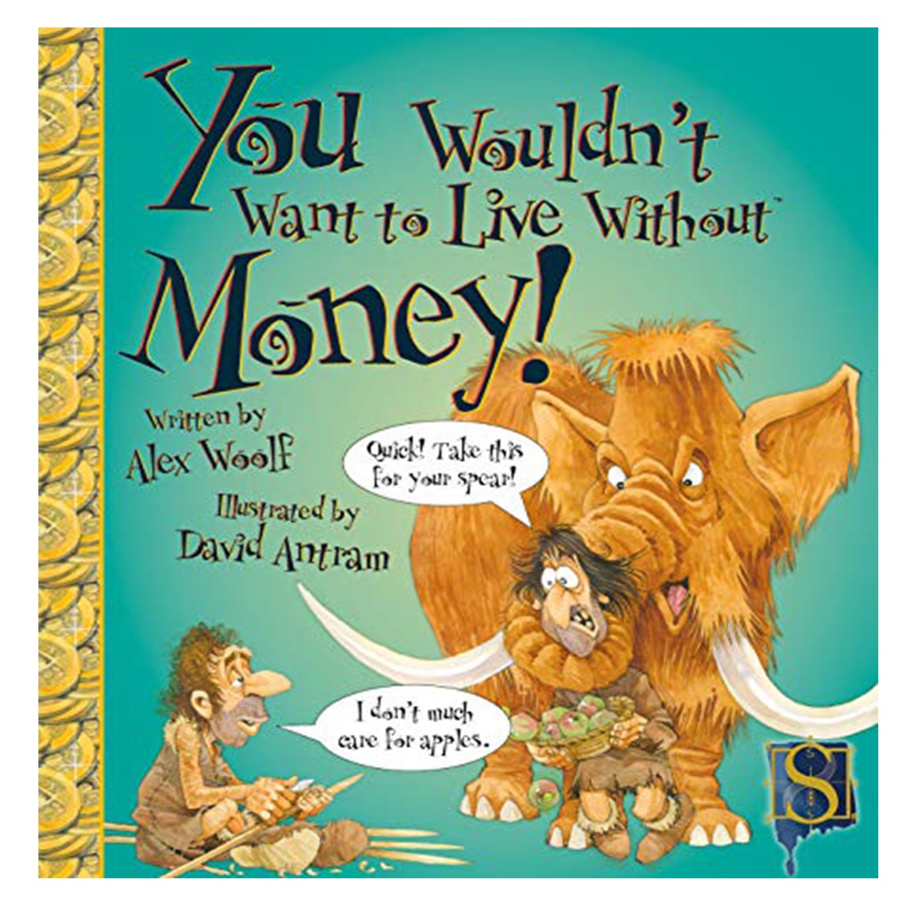 YOU WOULDN'T WANT TO LIVE WITHOUT MONEY! Çocuk Kitapları Uzmanı - Children's Books Expert