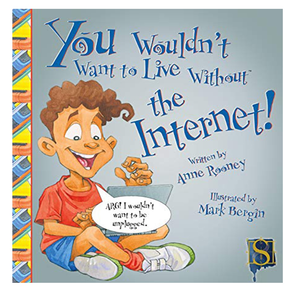 YOU WOULDN'T WANT TO LIVE WITHOUT THE INTERNET Çocuk Kitapları Uzmanı - Children's Books Expert