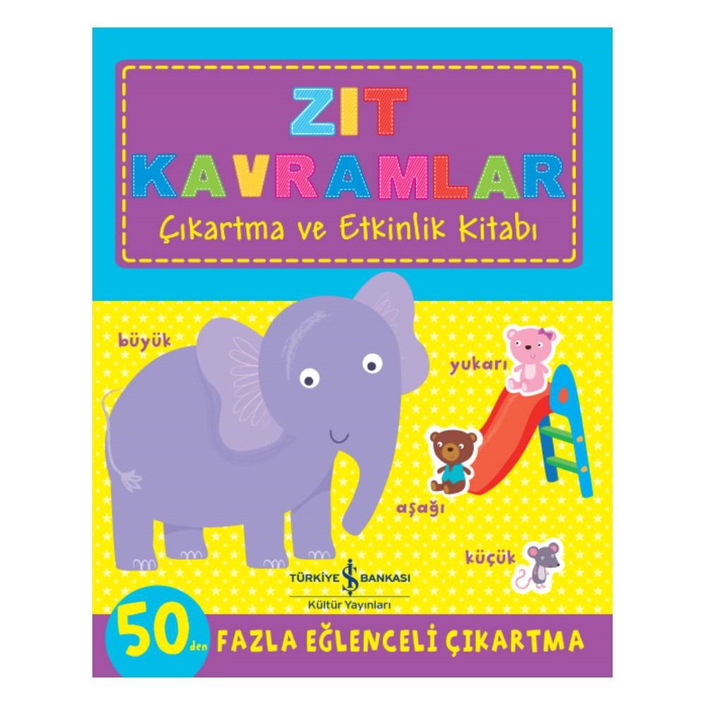 ZIT KAVRAMLAR - ÇIKARTMA VE ETKİNLİK KİTABI Çocuk Kitapları Uzmanı - Children's Books Expert