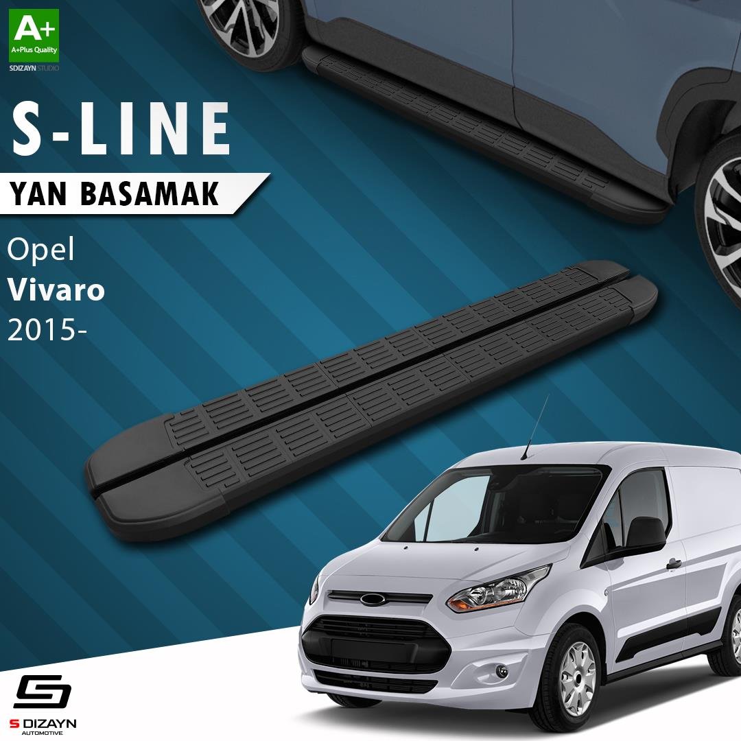 S-Dizayn Opel Vivaro B Kısa Şase S-Line Siyah Yan Basamak 223 Cm 2015-2018 A+ Kalite