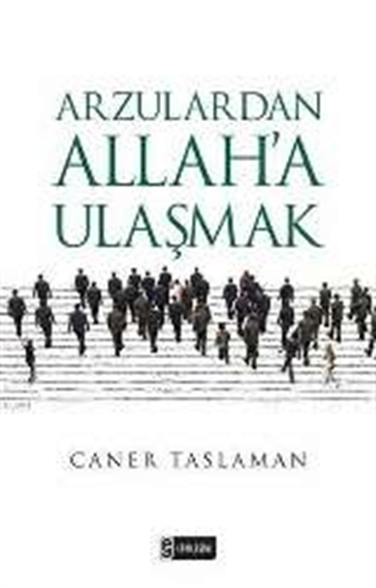 Arzulardan Allah a Ulaşmak
