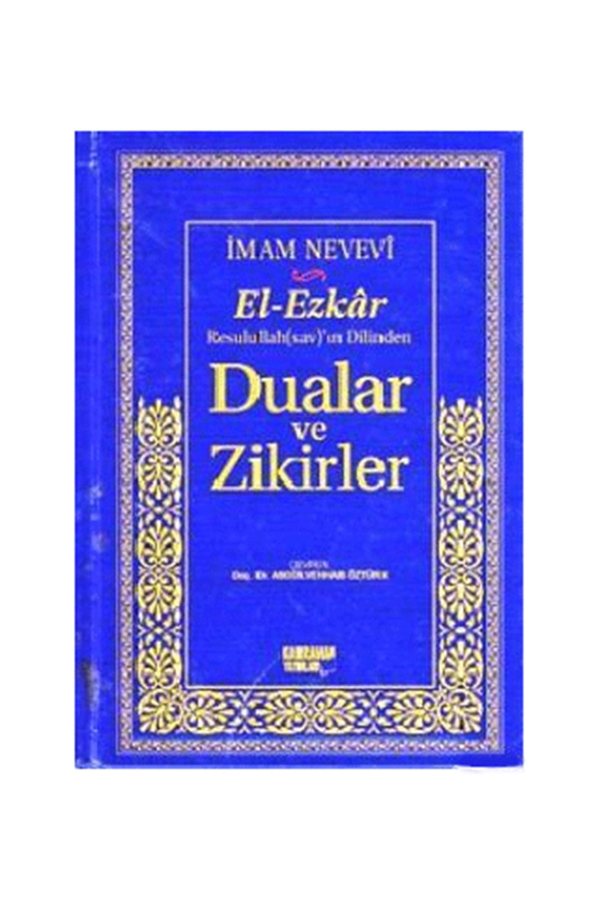 El-Ezkar Rasulullah Sav Dilinden Dualar ve Zikirler Şamua