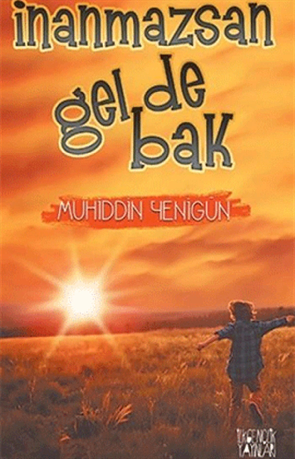 İnanmazsan Gel De Bak