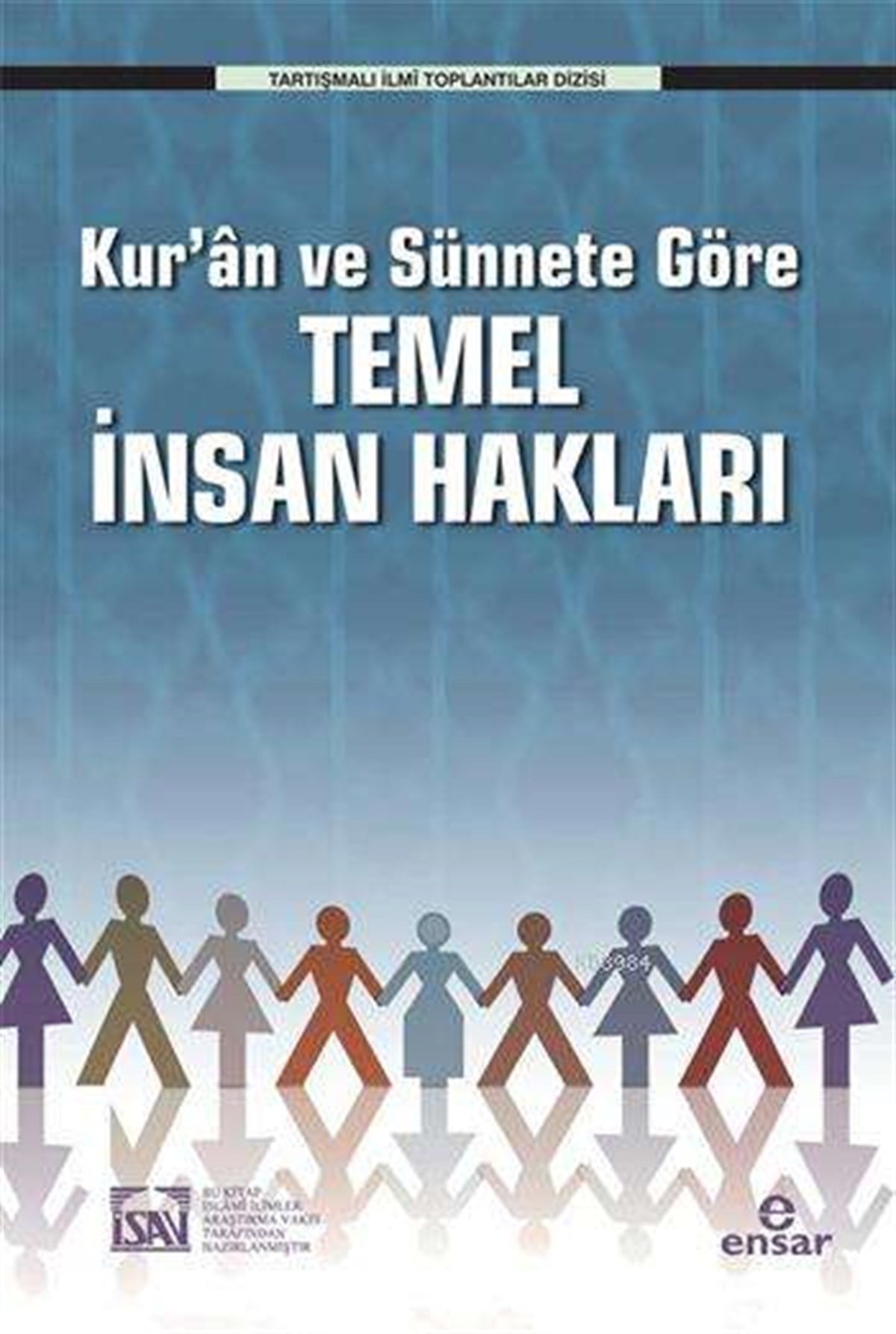 Kurân ve Sünnete Göre Temel İnsan Hakları