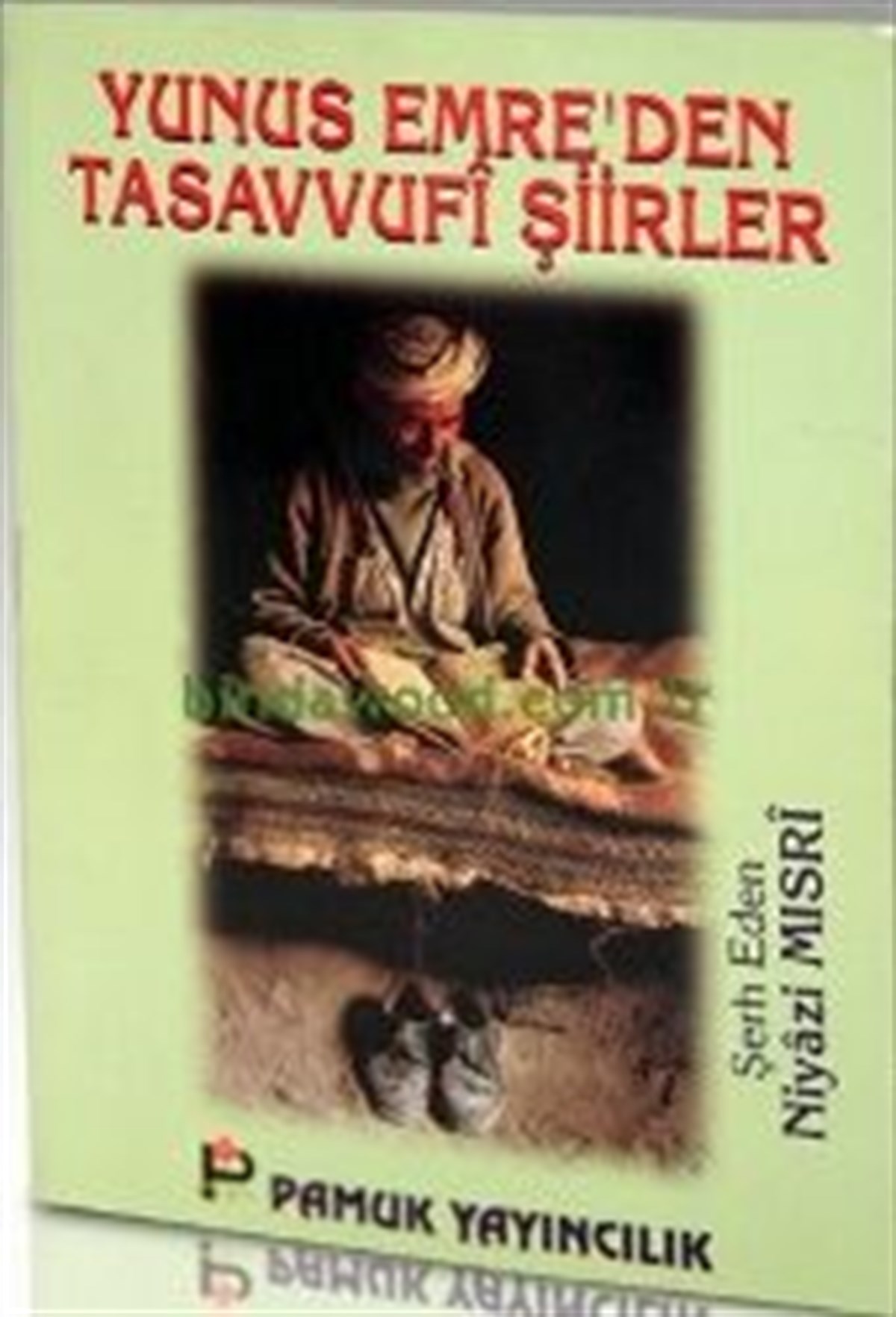 Yunus Emre den Tasavvufi Şiirler Arif Pamuk Tasavvuf 012