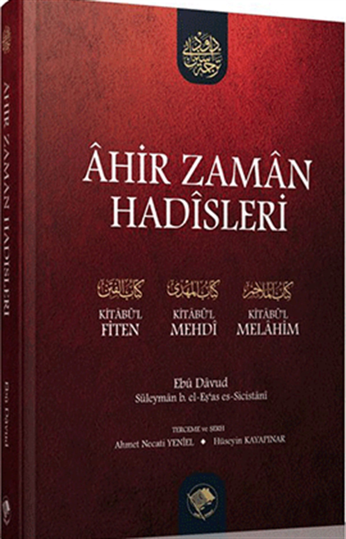 Âhir Zamân Hadîsleri Kitâbül Fiten Kitâbül Mehdî Kitâbül Melâhim