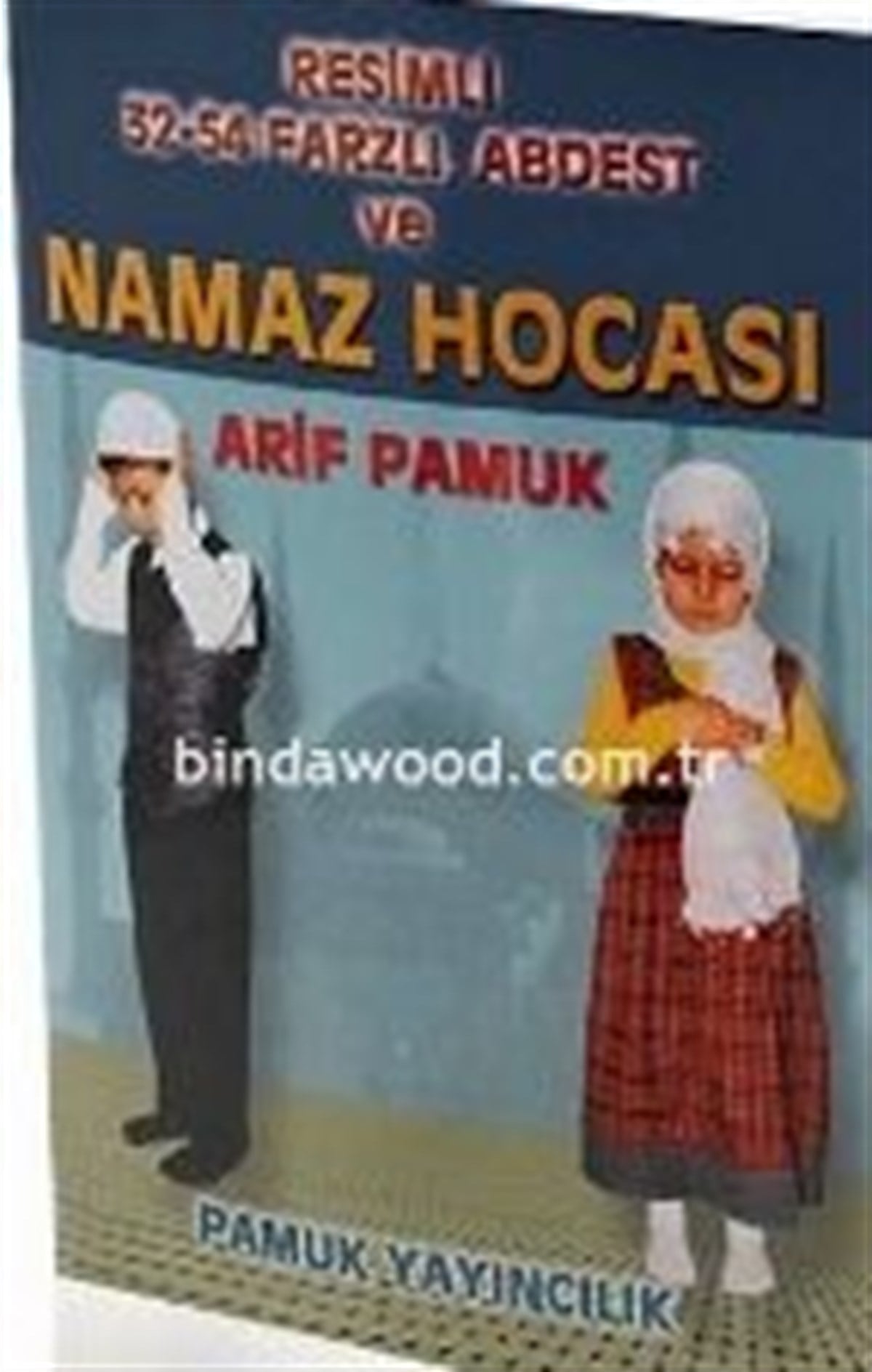 Abdest Gusül Namaz Hocası Hafız Boy 4 Renkli Birinci Hamur Arif Pamuk Namaz 012