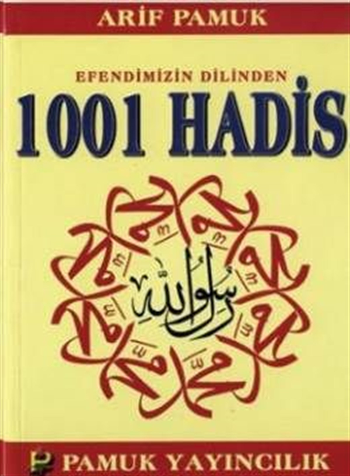 Efendimizin Dilinden 1001 Hadis Arif Pamuk Hadis 011