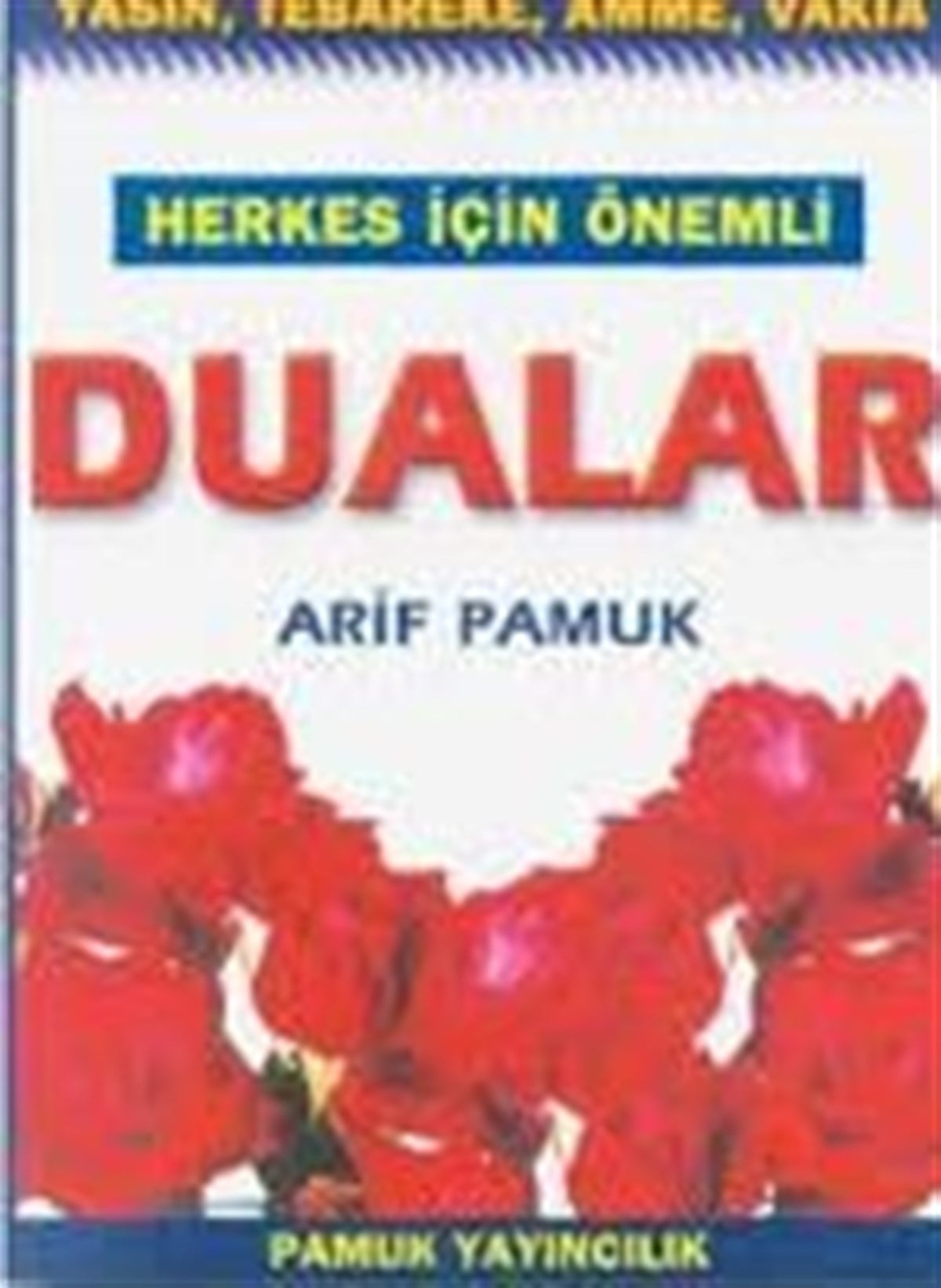 Herkes İçin Önemli Dualar Dergi Boy Arif Pamuk Yasin 040