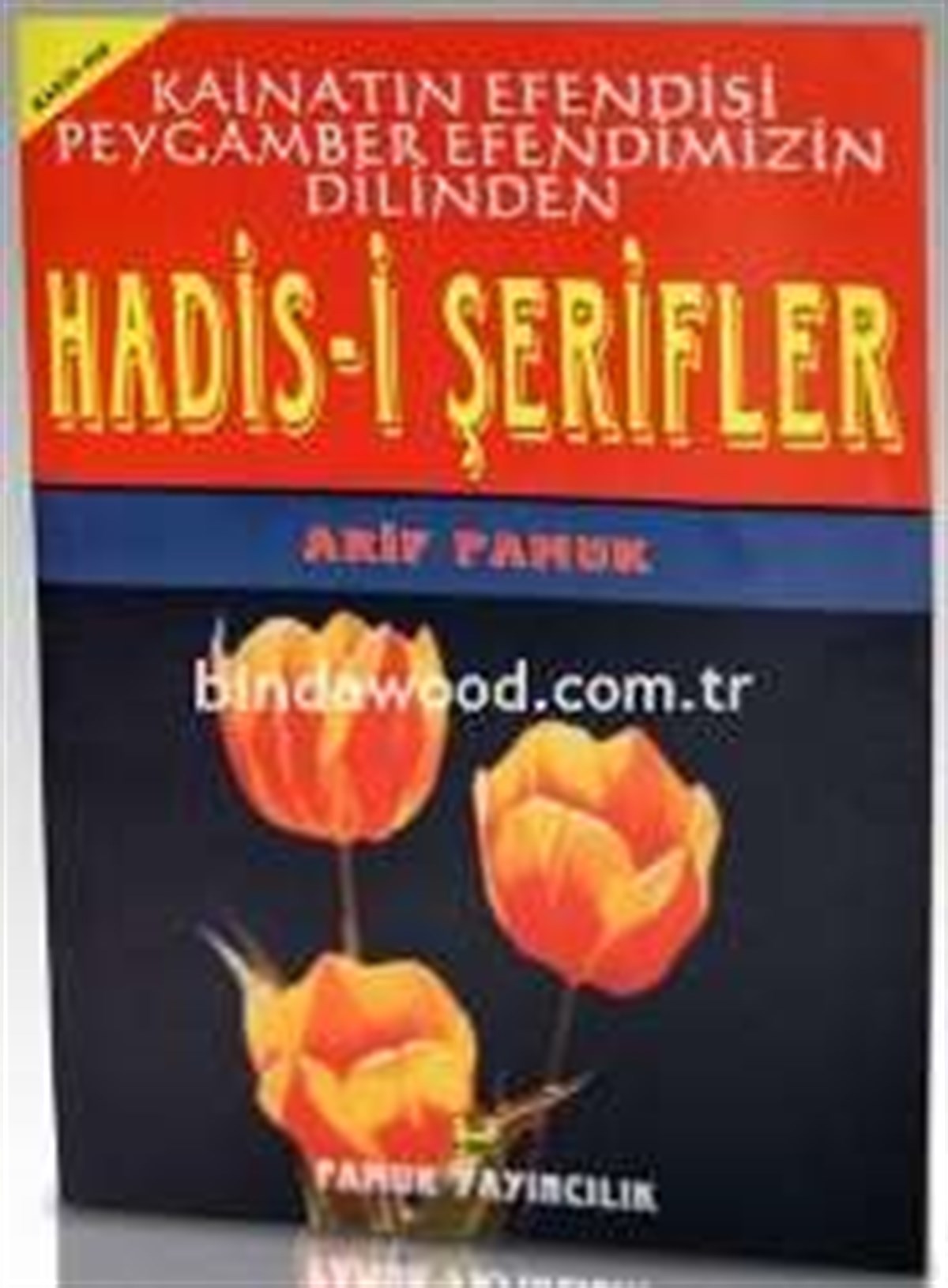 Kainatın Efendisi Peygamber Efendimizin Dilinden Hadis i Şerifler Arif Pamuk Hadis 006