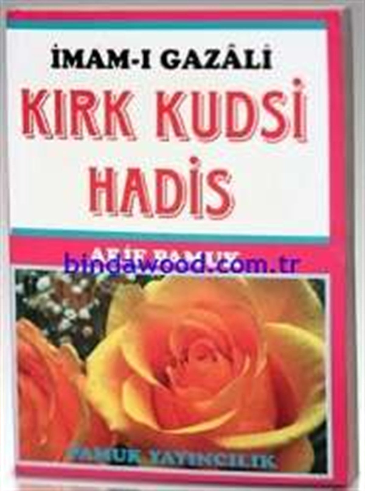 Kırk Kudsi Hadis İmamı Gazali Hadis 003