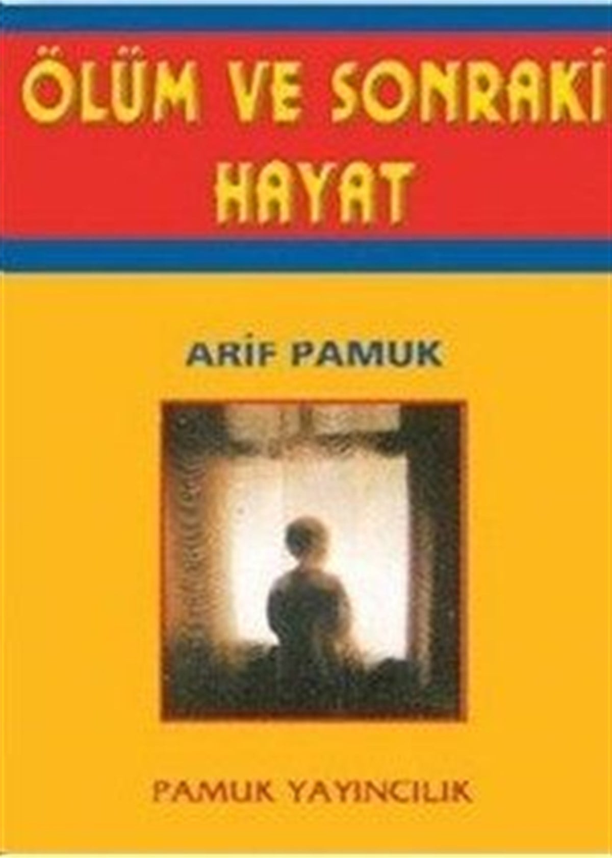 Ölüm ve Sonraki Hayat Dergi Boy Arif Pamuk Kıyamet 008