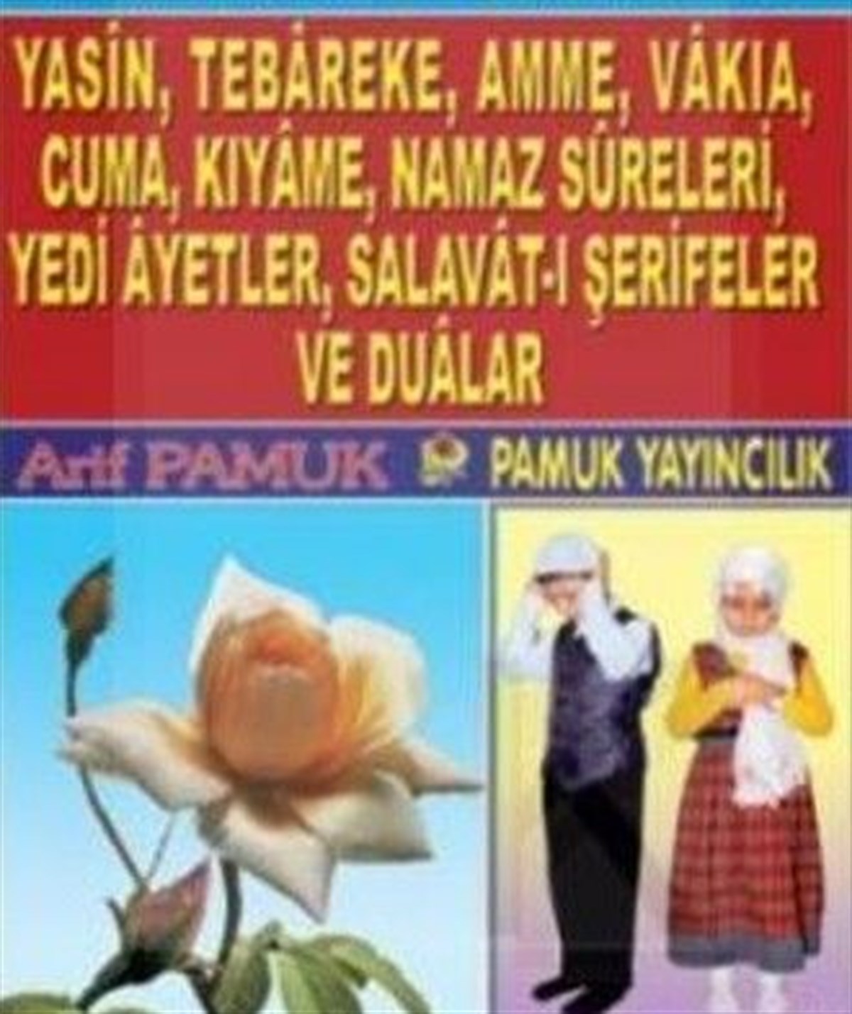 Namaz Hocası Dua Mecmuası Salavatı Şerifeler ve Yasin Tebareke Amme Vakıa ve Diğer Sureler Dergi Boy Dört Renkli Şamua Bilgisayar Hatlı Yasin 088
