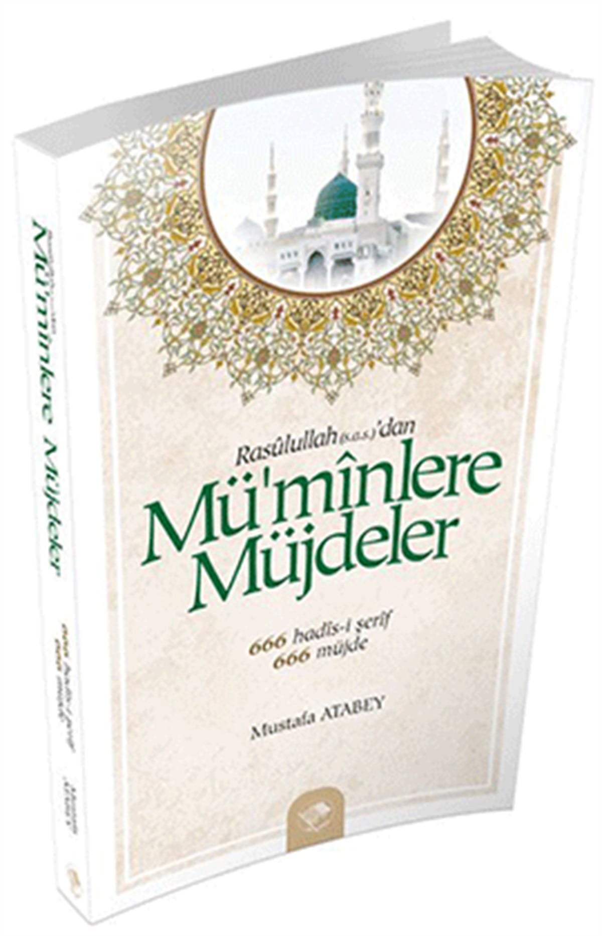 Rasûlullah'dan Mü'mînlere Müjdeler