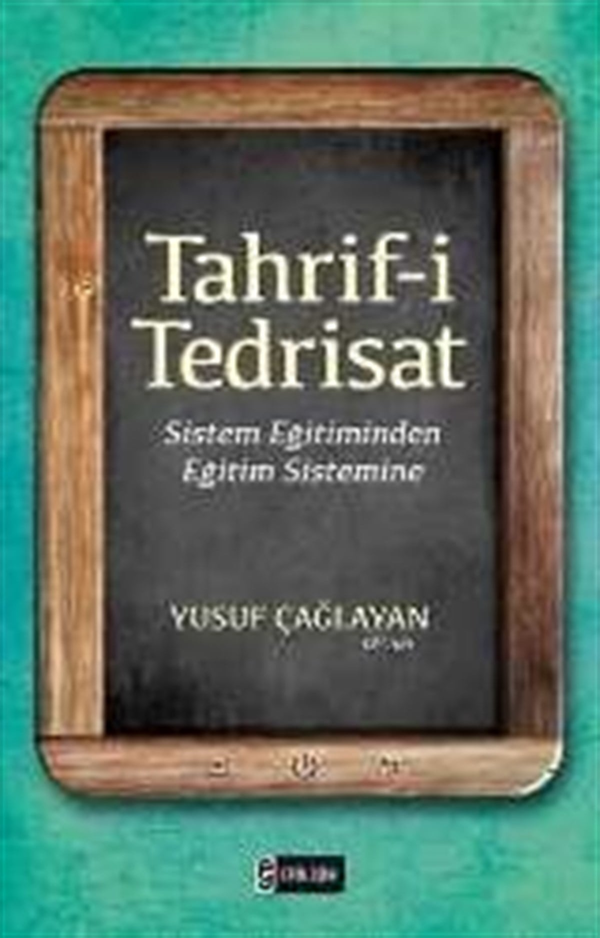 Tahrif i Tedrisat Sistem Eğitiminden Eğitim Sistemine