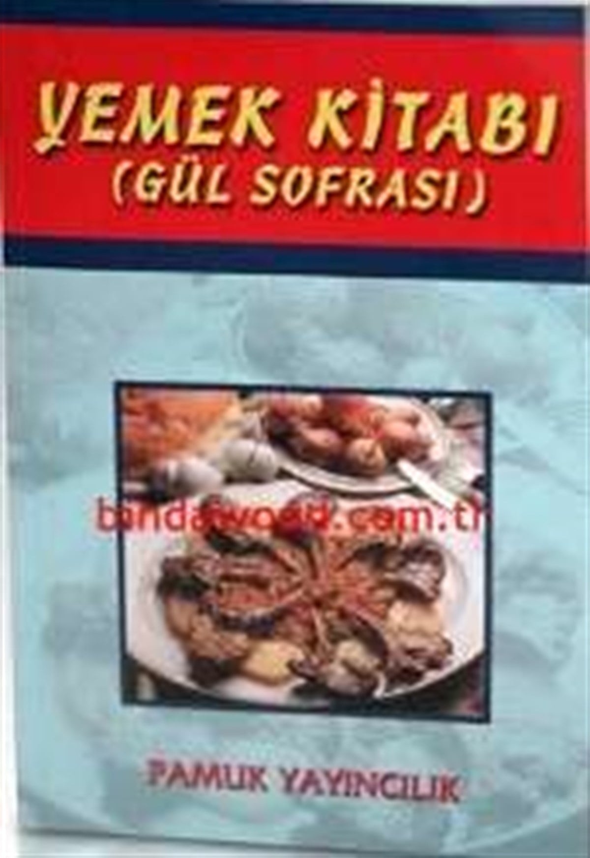 Yemek Kitabı Gül Sofrası Dergi Boy Şule Pamuk Nazmiye Yıldız Yemek 002