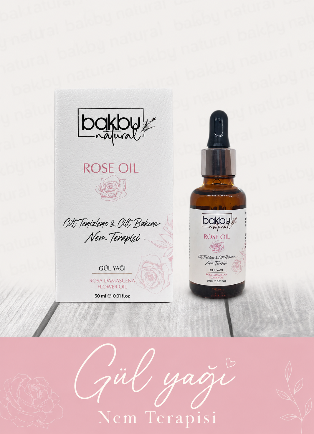 Bakbu Natural Gül Yağ Cilt Temizleme&Cilt Bakımı 30 ML
