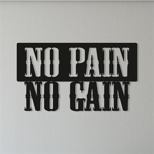 No Pain No Gain Metal Duvar Yazısı