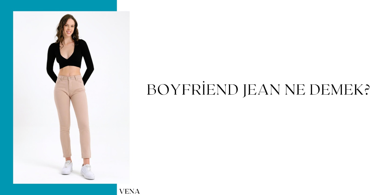 vena jeans, boyfriend jean, boyfriend, jean modelleri