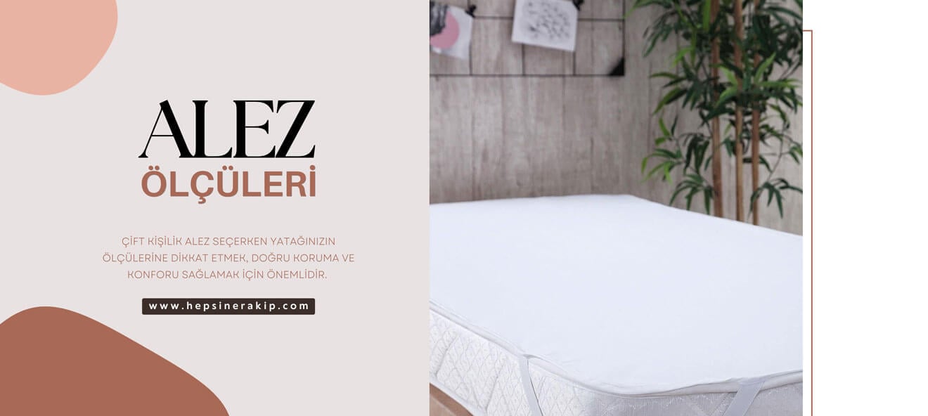 Çift Kişilik Alezler: 160x200 ve 200x200 Ölçülerinde Seçim Rehberi