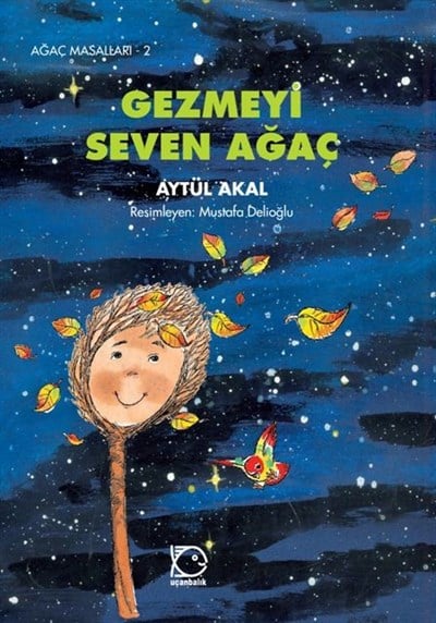 Ağaç Masalları - 2 Gezmeyi Seven Ağaç