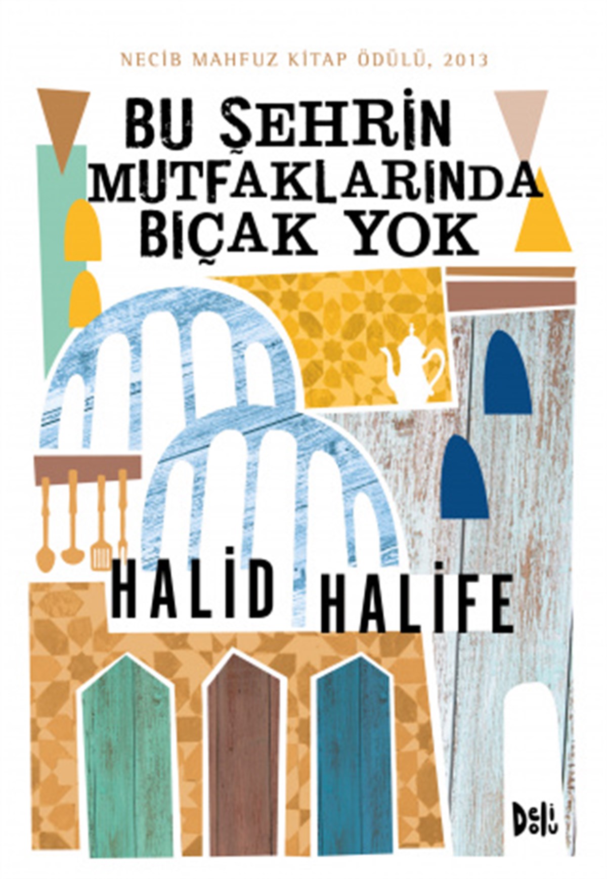 Halid HalifeBu Şehrin Mutfaklarında Bıçak Yok