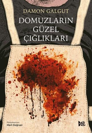 Damon GalgutDomuzların Güzel Çığlıkları
