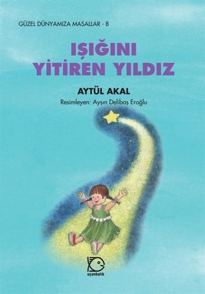 Güzel Dünyamıza Masallar - 8 Işığını Yitiren Yıldız