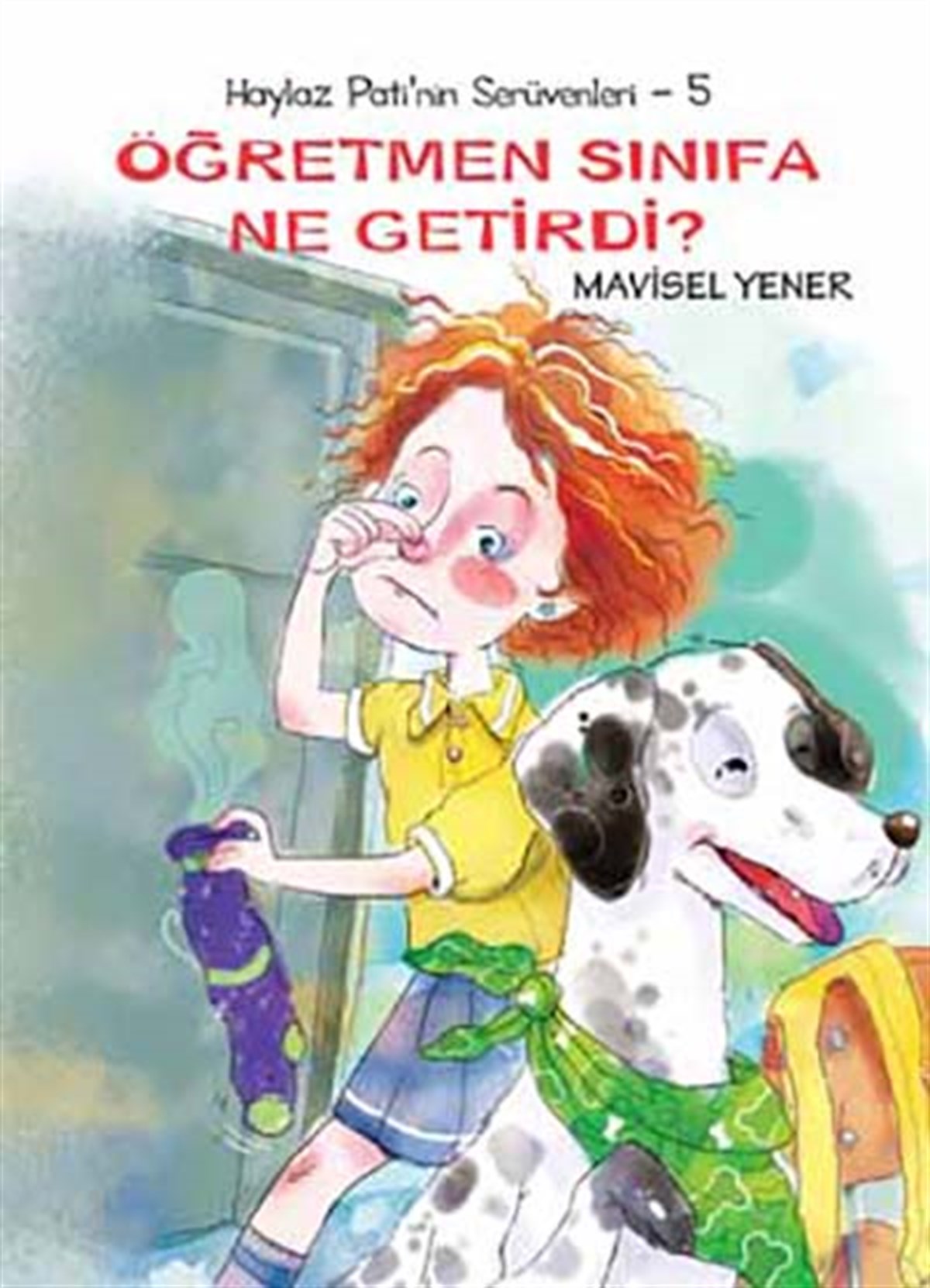 Haylaz Pati'nin Serüvenleri - 5 Öğretmen Sınıfa Ne Getirdi?