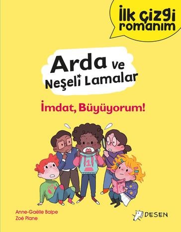 Anne-Gaëlle Balpeİlk Çizgi Romanım - Arda ve Neşeli Lamalar: İmdat, Büyüyorum!