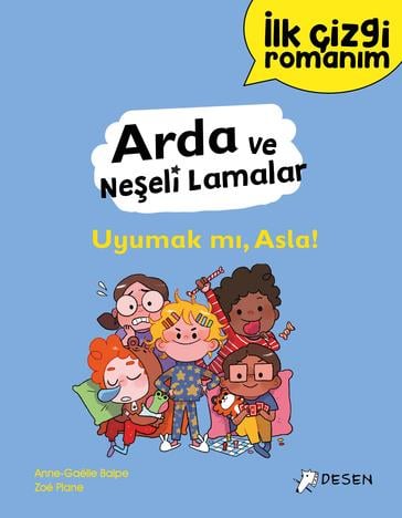 Anne-Gaëlle Balpeİlk Çizgi Romanım - Arda ve Neşeli Lamalar: Uyumak mı, Asla!
