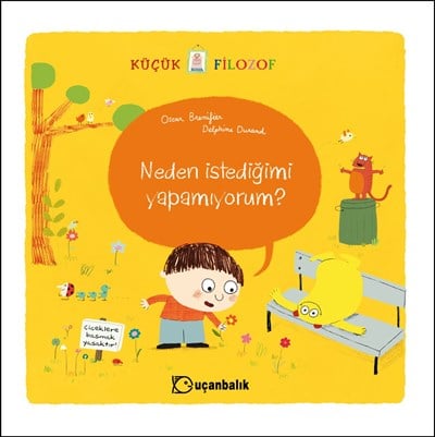Küçük Filozof - Neden İstediğimi Yapamıyorum?