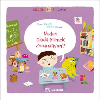 Küçük Filozof - Neden Okula Gitmek Zorundayım?