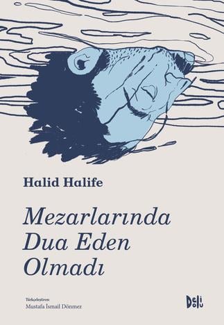 Halid HalifeMezarlarında Dua Eden Olmadı