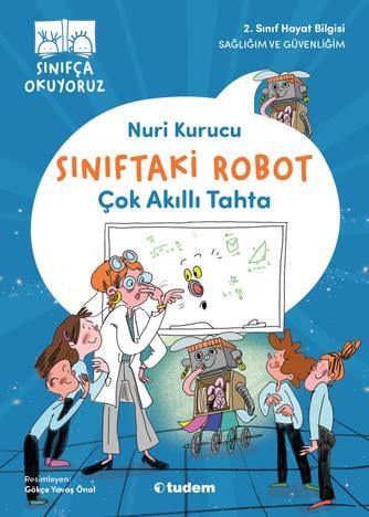 Nuri KurucuSınıfça Okuyoruz - Sınıftaki Robot: Çok Akıllı Tahta
