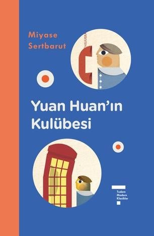Miyase SertbarutTudem Modern Klasikler - Yuan Huan'ın Kulübesi
