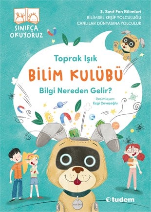 Toprak IşıkBilim Kulübü – Bilgi Nereden Gelir? - Sınıfça Okuyoruz