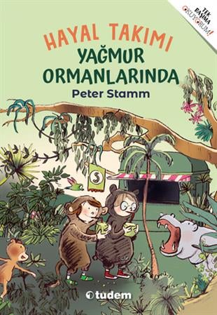 Peter StammHayal Takımı Yağmur Ormanlarında