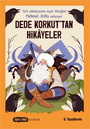 Mehmet AtillaSen de Oku Klasikler: Dede Korkut'tan Hikâyeler