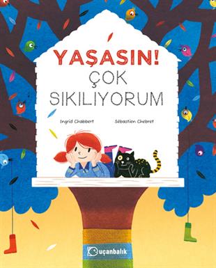 Ingrid ChabbertYaşasın! Çok Sıkılıyorum