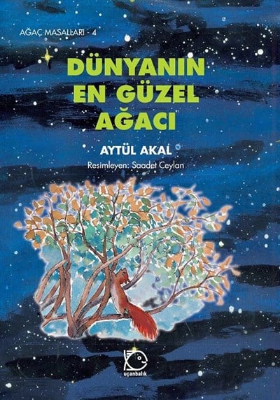 Ağaç Masalları - 4 Dünyanın En Güzel Ağacı