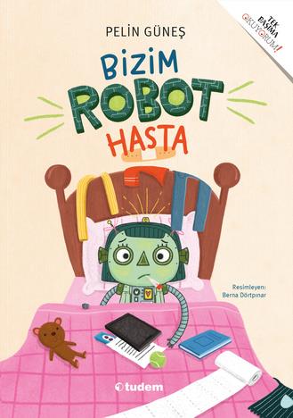Pelin GüneşBizim Robot Hasta