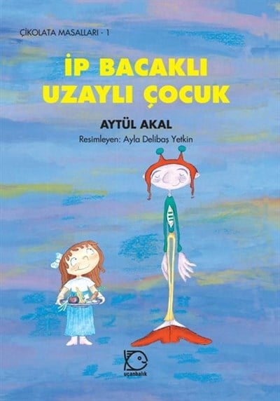 Çikolata Masalları - 1 İp Bacaklı Uzaylı Çocuk