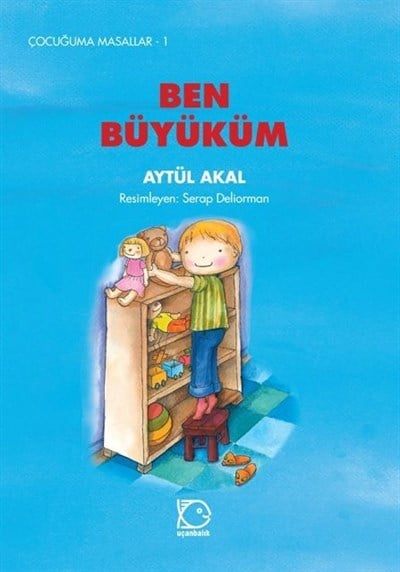Çocuğuma Masallar - 1 Ben Büyüküm