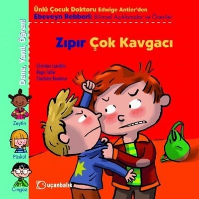 Dene, Yanıl, Öğren!: Zıpır Çok Kavgacı