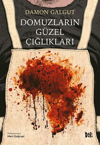 Damon GalgutDomuzların Güzel Çığlıkları